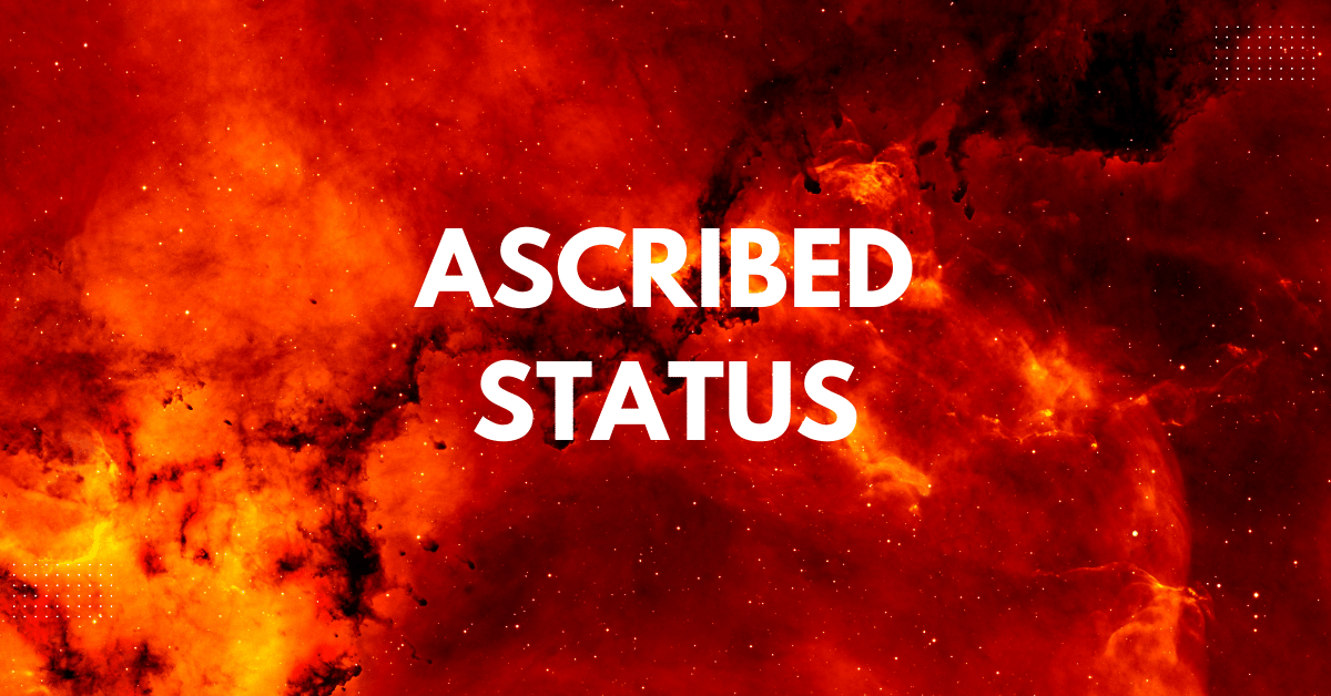 ascribed status to