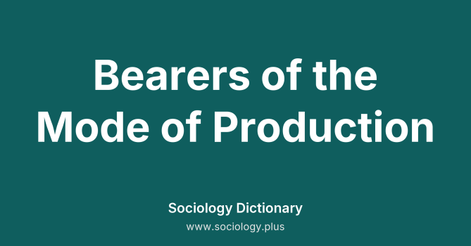 Bearers of the Mode of Production
