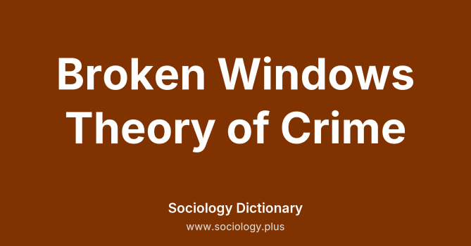 Broken Windows Theory of Crime