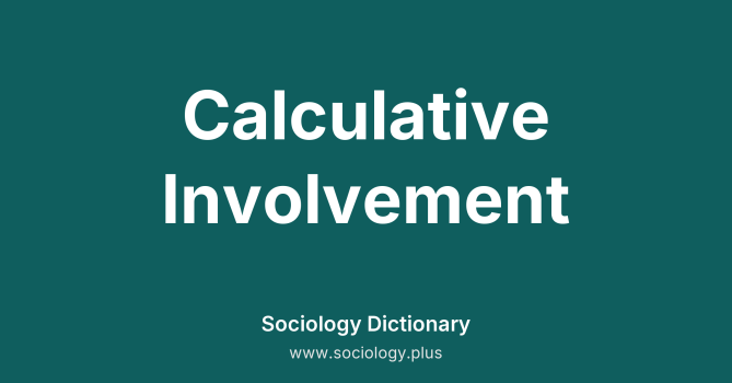 Calculative Involvement