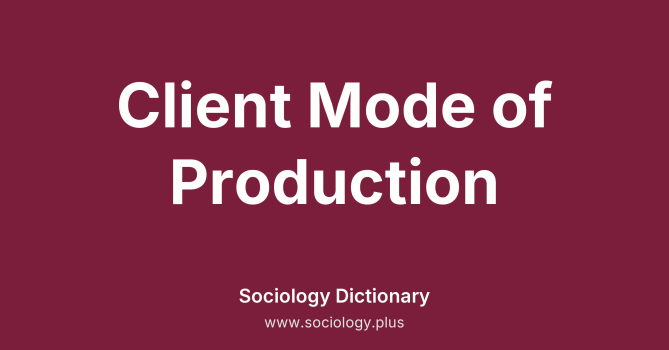 Client Mode of Production