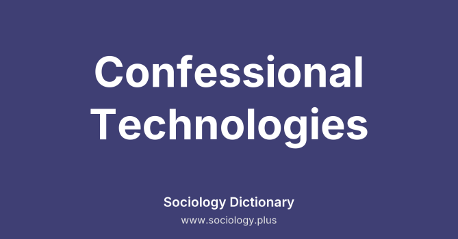 Confessional Technologies
