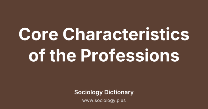 Core Characteristics of the Professions