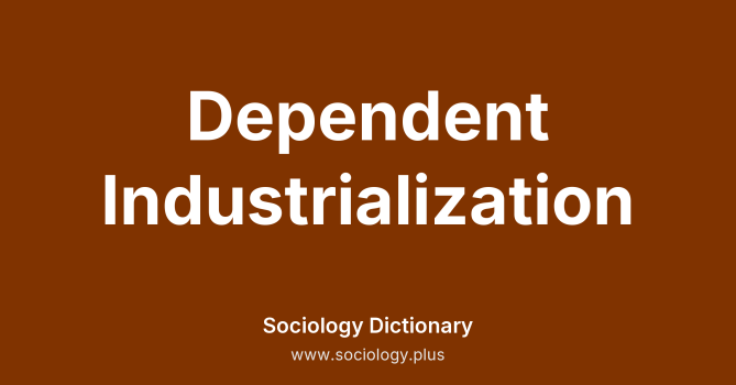 Dependent Industrialization