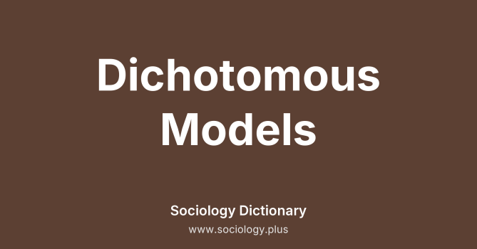 Dichotomous Models