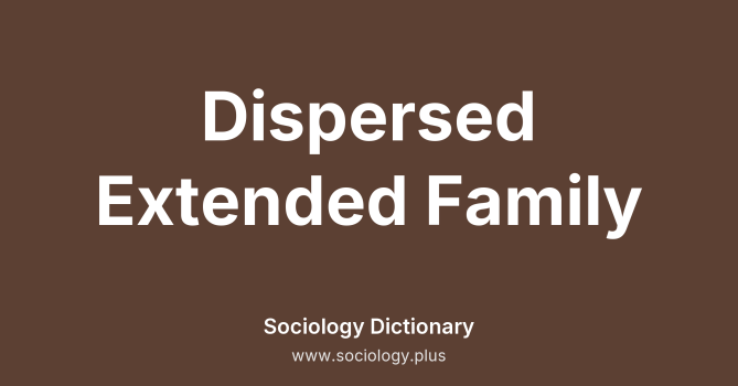 Dispersed Extended Family