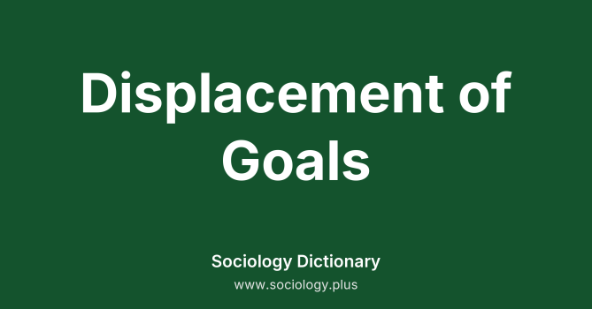 Displacement of Goals