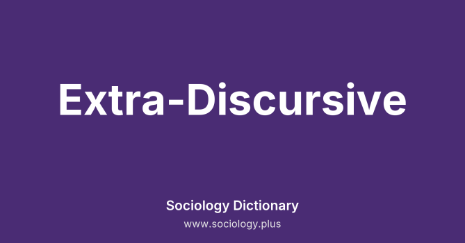 Extra-Discursive