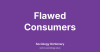 Flawed Consumers