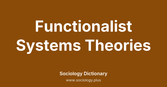 Functionalist Systems Theories