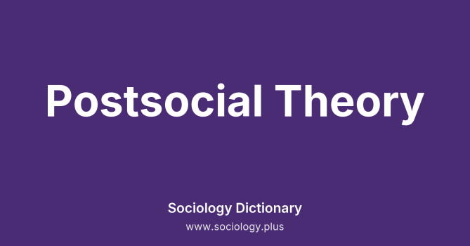 Postsocial Theory