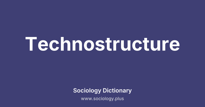 Technostructure