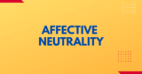 Affective Neutrality