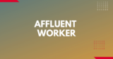 Affluent Worker