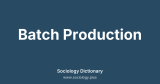 Batch Production