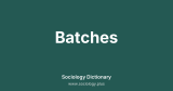 Batches