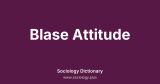 Blase Attitude