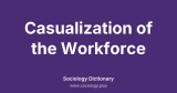 Casualization of the Workforce