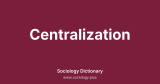 Centralization