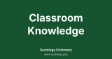 Classroom Knowledge