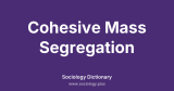 Cohesive Mass Segregation
