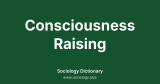 Consciousness Raising