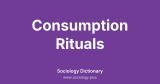 Consumption Rituals