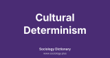 Cultural Determinism