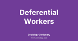 Deferential Workers