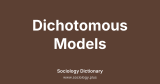 Dichotomous Models