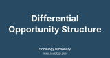 Differential Opportunity Structure