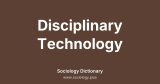 Disciplinary Technology