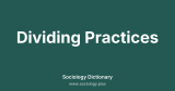 Dividing Practices