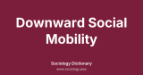 Downward Social Mobility