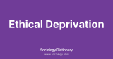 Ethical Deprivation