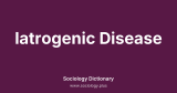 Iatrogenic Disease