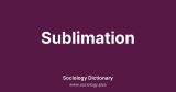 Sublimation
