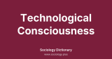 Technological Consciousness