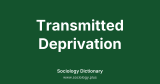 Transmitted Deprivation