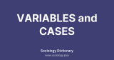 VARIABLES and CASES